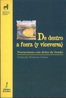 De dentro a fuera (y viceversa). Narraciones con dolor de fondo. Un material de trabajo complementario para educadores inquietos (Proyecto Didáctico Quirón, Filosofía para niños) 8479602813 Book Cover