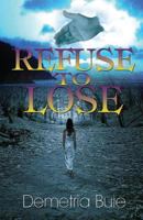 Refuse to Lose 1515242765 Book Cover