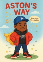 Aston's Way: Shine Bright Like A Diamond 1968563245 Book Cover