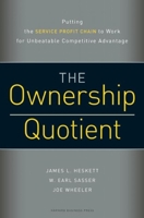 Ownership Quotient: Putting the Service Profit Chain to Work for Unbeatable Competitive Advantage 1422110230 Book Cover