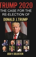 Trump 2020: The Case for the Re-election of Donald J. Trump 1678139904 Book Cover