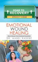 Emotional Wound Healing: How to Recover from Emotional Devastation 1514448483 Book Cover