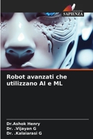 Robot avanzati che utilizzano AI e ML 6205967804 Book Cover