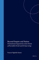 Beyond Empire and Nation: Postnational Arguments in the Fiction of Nuruddin Farah and B. Kojo Laing (Cross/Cultures 70) 9042009802 Book Cover