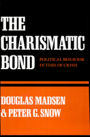 The Charismatic Bond: Political Behavior in Time of Crisis 0674109880 Book Cover