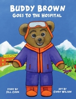 Buddy Brown Goes To The Hospital 1662832729 Book Cover