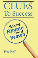 Clues to Success: Making Rhyme out of Reason 1950323013 Book Cover