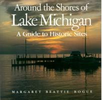 Around the Shores of Lake Michigan: A Guide to Historic Sites 0299100049 Book Cover