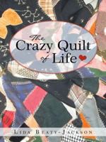 The Crazy Quilt of Life 1462404561 Book Cover