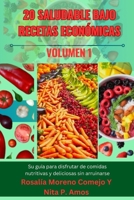 20 SALUDABLE BAJO RECETAS ECONÓMICAS (VOLUMEN 1): Su guía para disfrutar de comidas nutritivas y deliciosas sin arruinarse. (Spanish Edition) B0CRHQPNKG Book Cover