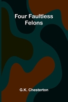 Four Faultless Felons 9374122421 Book Cover
