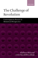 The Challenge of Revolution: Contemporary Russia in Historical Perspective 0199241503 Book Cover