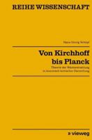 Von Kirchhoff bis Planck: Theorie d. Warmestrahlung in histor.-krit. Darst (Reihe Wissenschaft) 352806840X Book Cover