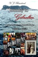 Journey to Gibraltar: Letters, Memoirs & Personal Diaries 1986143570 Book Cover