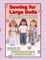 Sewing for Large Dolls: Full sized patterns for 18 inch doll outfits 1491200316 Book Cover