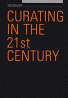 Curating in the 21st Century 0946652570 Book Cover