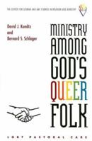 Ministry Amongs God's Queer Folk: Lgbt Pastoral Care 0829817069 Book Cover