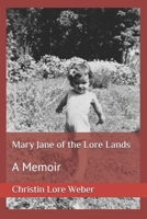 Mary Jane of the Lore Lands: A Memoir 1702141780 Book Cover