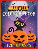 Halloween Coloring Book For Toddlers: Happy Halloween Coloring Book for Toddlers and Preschool B09DFNHJJT Book Cover