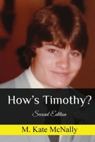 How's Timothy? Second Edition: The heartbreaking story of a beautiful soul 0578811111 Book Cover