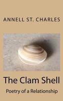 The Clam Shell: Poetry of a Relationship 153087856X Book Cover