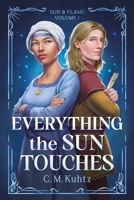 Everything the Sun Touches (Sun & Flame) 1068319631 Book Cover
