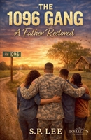 1096 Gang: A Father Restored B0GMLKNCBB Book Cover