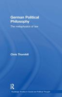 German Political Philosophy: The Metaphysics of Law 0415586496 Book Cover