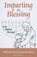 Imparting the Blessing to Your Children 1886327009 Book Cover
