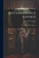 Best's Insurance Reports: Fire, Marine And Miscellaneous 1022573446 Book Cover