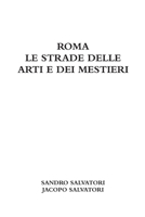ROMA - LE STRADE DELLE ARTI E DEI MESTIERI 1291300791 Book Cover