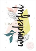 Crazy Wonderful: Journal 1946873438 Book Cover