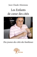 Les Enfants de coeur des cités: Des jeunes des cités des banlieues (French Edition) 2332943471 Book Cover