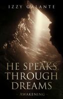 He Speaks Through Dreams: Awakening 1625104723 Book Cover