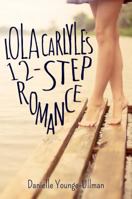 Lola Carlyle's 12-Step Romance 1622667859 Book Cover