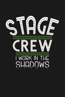 Stage Crew I work in the Shadows: KALENDER 2020/2021 mit Monatsplaner/Wochenansicht mit Notizen und Aufgaben Feld! Für Theater, Musical, Broadway Fans ... Schauspieler Geschenk 1693551403 Book Cover