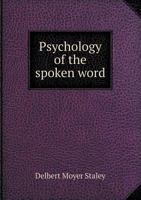 Psychology Of The Spoken Word 1376861100 Book Cover