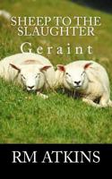 Sheep to the Slaughter: Geraint 1533520968 Book Cover