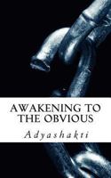 Awakening to the Obvious 1493599666 Book Cover