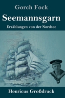 Seemannsgarn (Großdruck): Erzählungen von der Nordsee 3847852566 Book Cover