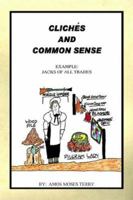 Clichis and Common Sense 1598240447 Book Cover