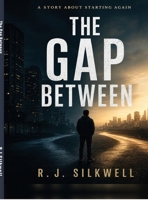 The Gap Between: A Story About Starting Again B0GZV92VSL Book Cover