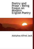 Poetry and Prose; Being Essays on Modern English Poetry 1015592171 Book Cover