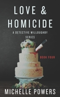 Love & Homicide: A Detective Willoughby Series Book Four B0CFCYNFPZ Book Cover