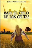 Bajo el cielo de los celtas 1533405883 Book Cover