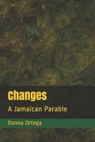 Changes: A Jamaican Parable 1795601698 Book Cover