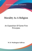 Morality as a Religion (Large Print Edition) 1507709706 Book Cover