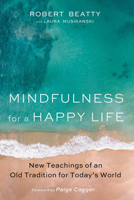 Mindfulness for a Happy Life 153267368X Book Cover