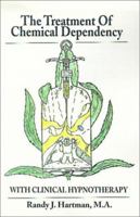 The Treatment of Chemical Dependency With Clinical Hypnotherapy 0595146996 Book Cover