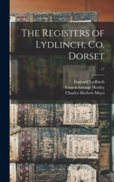 The Registers of Lydlinch, Co. Dorset; 17 1014895111 Book Cover